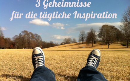 Drei Geheimnisse für die tägliche Inspiration