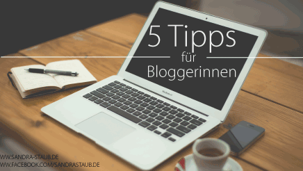 5 Tipps für Bloggerinnen