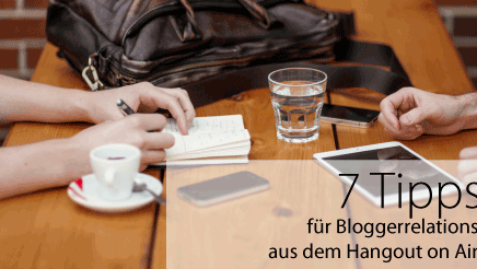 7 Tipps zu Bloggerrelations