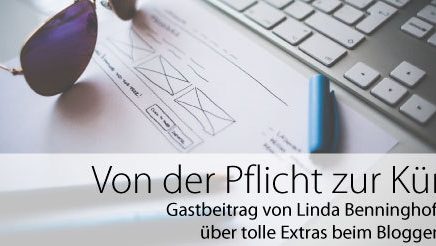 Von der Pflicht zur Kür: Tolle Extras beim Bloggen