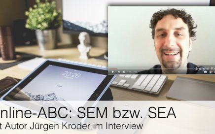 Online-ABC: SEM bzw. SEA mit Autor Jürgen Kroder im Interview