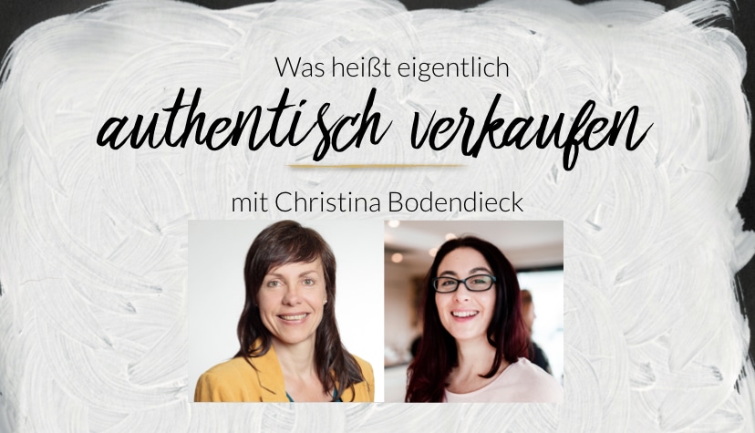 Interview mit Christina Bodendieck zum authentischen Verkaufen in 2020