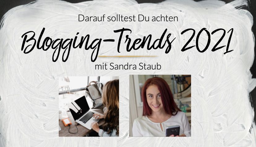 Die wichtigsten Blogging Trends für 2021