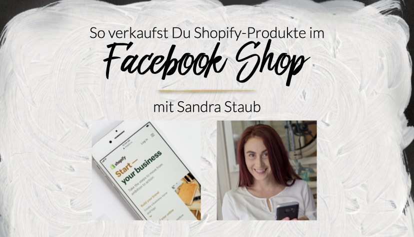 So verkaufst Du Shopify-Produkte im Facebook Shop