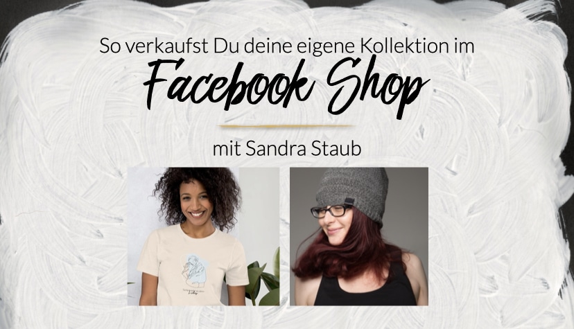 So verkaufst Du deine eigene Kollektion im Facebook- & Instagram Shop